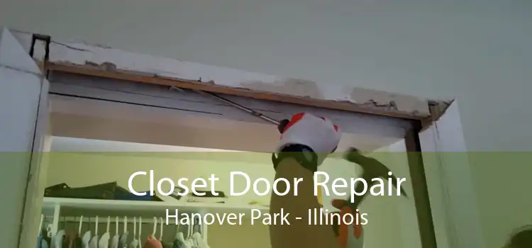 Closet Door Repair Hanover Park - Illinois