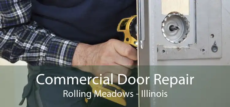 Commercial Door Repair Rolling Meadows - Illinois