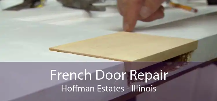French Door Repair Hoffman Estates - Illinois