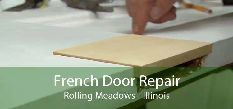 French Door Repair Rolling Meadows - Illinois