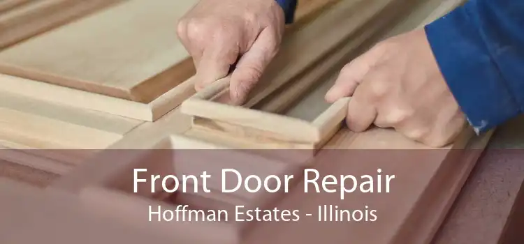 Front Door Repair Hoffman Estates - Illinois
