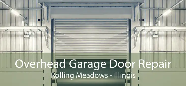 Overhead Garage Door Repair Rolling Meadows - Illinois