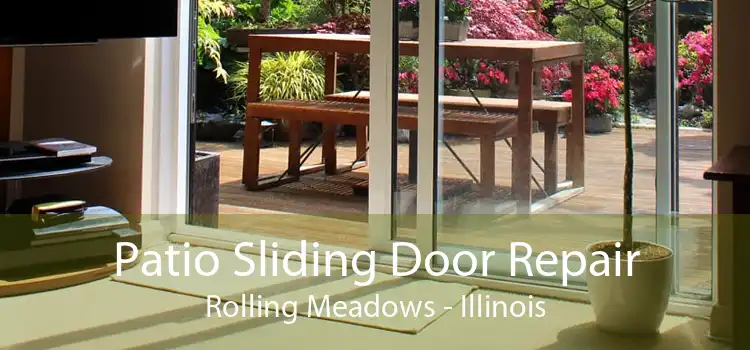 Patio Sliding Door Repair Rolling Meadows - Illinois