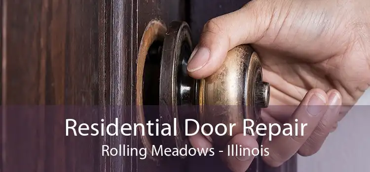 Residential Door Repair Rolling Meadows - Illinois