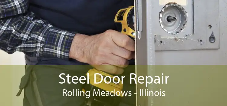 Steel Door Repair Rolling Meadows - Illinois